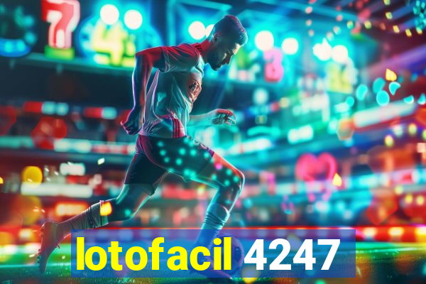 lotofacil 4247